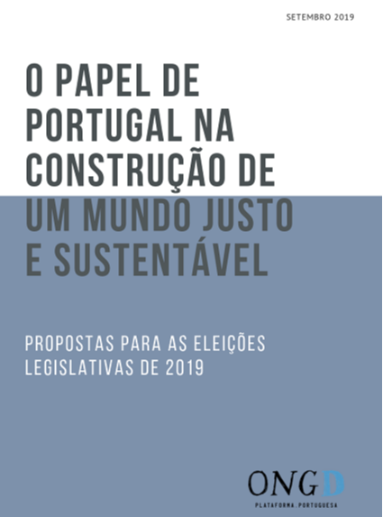 O papel de portugal na construção de um mundo justo e sustentável: propostas para as eleições legislativas de 2019 O papel de portugal na construção de um mundo justo e sustentável: propostas para as eleições legislativas de 2019